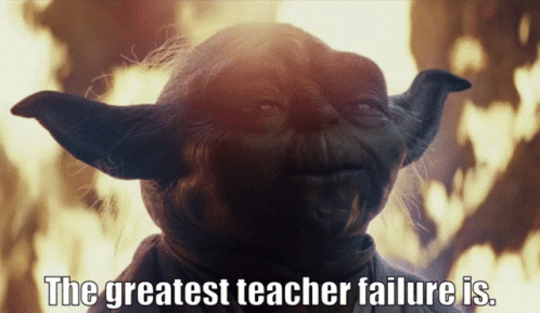 failure-the-greatest-teacher-failure-is.gif