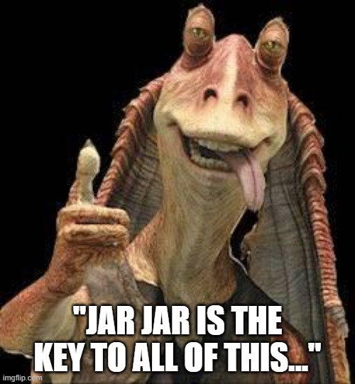 JarJarmeme.jpg