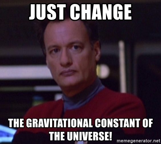 just-change-the-gravitational-constant-of-the-universe.jpg