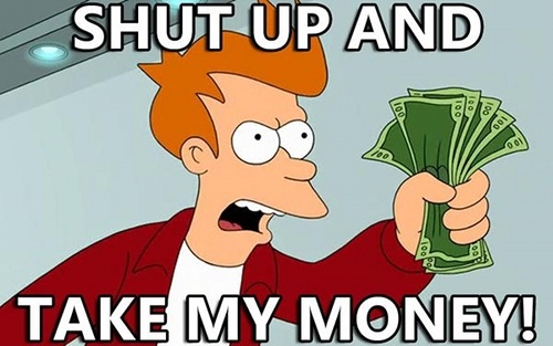 shut-up-and-take-my-money.jpe