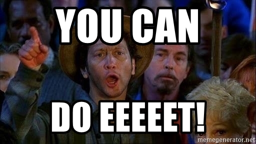 you-can-do-eeeeet.jpg